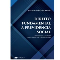 DIREITO FUNDAMENTAL À PREVIDÊNCIA SOCIAL - UMA ABORDAGEM DA ECONOMIA COMPORTAMENTAL PARA A INCLUSÃO NO RGPS