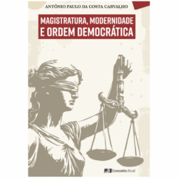 MAGISTRATURA, MODERNIDADE E ORDEM DEMOCRÁTICA